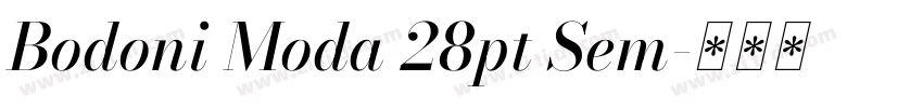Bodoni Moda 28pt Sem字体转换